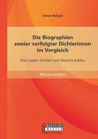 Die Biographien zweier verfolgter Dichterinnen im Vergleich: Else Lasker-Schüler und Mascha Kaléko