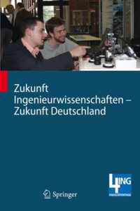 Zukunft Ingenieurwissenschaften - Zukunft Deutschland