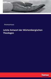 Letzte Antwort der Wurtembergischen Theologen