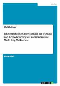 Eine empirische Untersuchung der Wirkung von Crowdsourcing als kommunikative Marketing-Massnahme