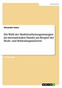 Die Wahl der Marktbearbeitungsstrategien im internationalen Handel, am Beispiel der Mode- und Bekleidungsindustrie