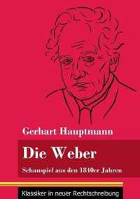 Die Weber: Schauspiel aus den 1840er Jahren (Band 15, Klassiker in neuer Rechtschreibung)