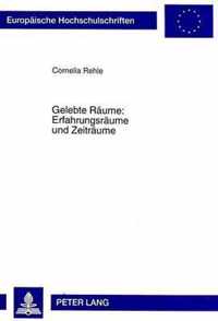 Gelebte Raeume: Erfahrungsraeume Und Zeitraeume