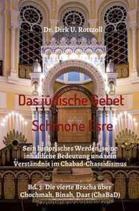 Das judische Gebet (Schmone Esre): Sein historisches Werden, seine inhaltliche Bedeutung und sein Verstandnis im Chabad-Chassidismus. Bd. 3