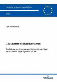 Das Konzerninsolvenzverfahren; Ein Beitrag zur insolvenzrechtlichen Behandlung verbundener Kapitalgesellschaften