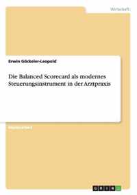 Die Balanced Scorecard als modernes Steuerungsinstrument in der Arztpraxis