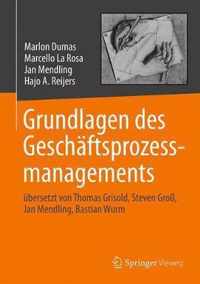 Grundlagen des Geschaeftsprozessmanagements