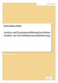 Analyse und Zusammenfuhrung bewahrter Ansatze zur Geschaftsprozessoptimierung