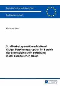 Strafbarkeit Grenzueberschreitend Taetiger Forschungsgruppen Im Bereich Der Biomedizinischen Forschung in Der Europaeischen Union