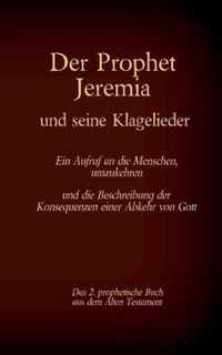 Der Prophet Jeremia und die Klagelieder Jeremias Threni