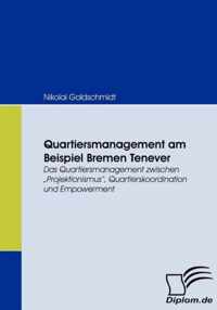 Quartiersmanagement am Beispiel Bremen Tenever: Das Quartiersmanagement zwischen "Projektionismus, Quartierskoordination und Empowerment