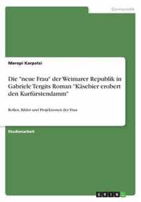 Die neue Frau der Weimarer Republik in Gabriele Tergits Roman Kasebier erobert den Kurfurstendamm