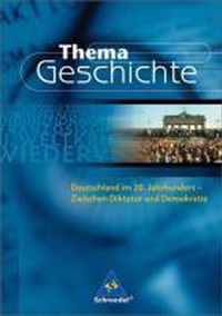 Thema Geschichte. Deutschland im 20. Jahrhundert