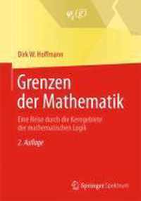 Grenzen Der Mathematik: Eine Reise Durch Die Kerngebiete Der Mathematischen Logik