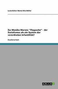 Zu: Monika Marons Flugasche - der Sozialismus als ein System der verordneten Infantilitt?