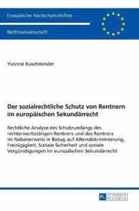 Der Sozialrechtliche Schutz Von Rentnern Im Europaeischen Sekundaerrecht