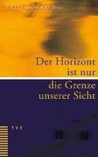 Der Horizont Ist Nur Die Grenze Unserer Sicht