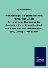 Wahnsinniger als Herrscher und Fuhrer der Voelker