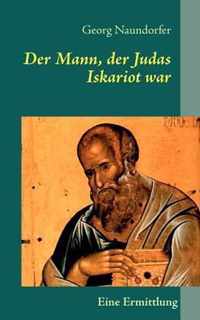 Der Mann, der Judas Iskariot war