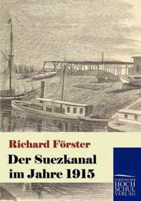 Der Suezkanal im Jahre 1915