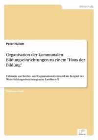 Organisation der kommunalen Bildungseinrichtungen zu einem Haus der Bildung