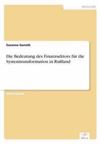 Die Bedeutung des Finanzsektors fur die Systemtransformation in Russland