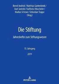 Die Stiftung; Jahreshefte zum Stiftungswesen - 13. Jahrgang, 2019