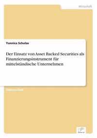 Der Einsatz von Asset Backed Securities als Finanzierungsinstrument fur mittelstandische Unternehmen