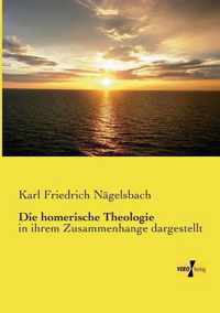 Die homerische Theologie