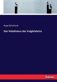 Der Vokalismus des Vulgarlateins