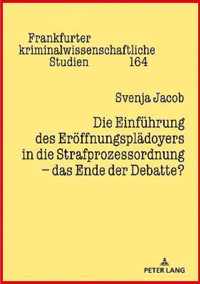 Die Einfuehrung Des Eroeffnungsplaedoyers in Die Strafprozessordnung - Das Ende Der Debatte?