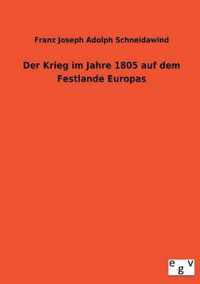 Der Krieg Im Jahre 1805 Auf Dem Festlande Europas