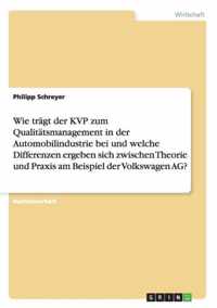 Wie tragt der KVP zum Qualitatsmanagement in der Automobilindustrie bei und welche Differenzen ergeben sich zwischen Theorie und Praxis am Beispiel der Volkswagen AG?