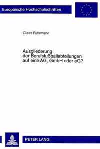 Ausgliederung der Berufsfußballabteilungen auf eine AG, GmbH oder eG?