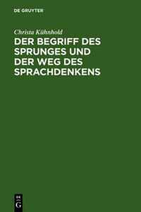 Der Begriff Des Sprunges Und Der Weg Des Sprachdenkens