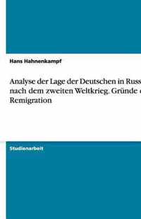 Analyse der Lage der Deutschen in Russland nach dem zweiten Weltkrieg. Grunde der Remigration