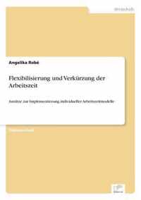 Flexibilisierung und Verkurzung der Arbeitszeit