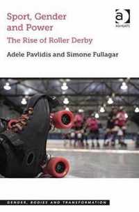 Sport, Gender and Power: The Rise of Roller Derby