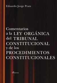 Comentarios a la Ley Organica del Tribunal Constitucional Y de Los Procedimientos Constitucionales