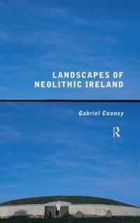 Landscapes of Neolithic Ireland