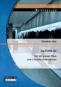 Die PUMA AG: von der grauen Maus zum Lifestyle Unternehmen