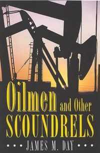 Oilmen And Other Scoundrels