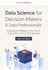 Data Science for Decision Makers & Data Professionals