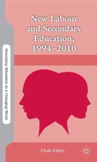 New Labour and Secondary Education, 1994-2010