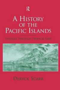 A History of the Pacific Islands: Passages Through Tropical Time