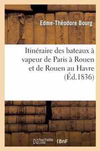 Itineraire Des Bateaux A Vapeur de Paris A Rouen Et de Rouen Au Havre