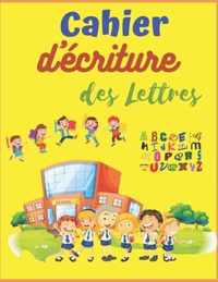 Cahier d'Ecriture Des Lettres: Cahier d'Ecriture des Lettres