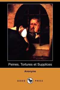 Peines, Tortures Et Supplices (Dodo Press)