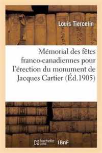 Memorial Des Fetes Franco-Canadiennes Pour l'Erection Du Monument de Jacques Cartier: