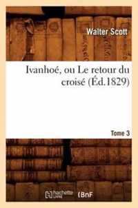 Ivanhoe, Ou Le Retour Du Croise. Tome 3 (Ed.1829)